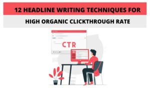 12 Headline Writing Techniques for High Organic Clickthrough Rate