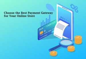 Choose the Best Payment Gateway for Online Store