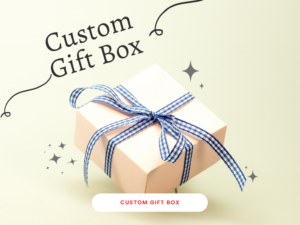 Custom Gift Boxes