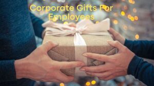 Corporate Gifts For Employees
