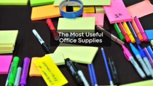 The Most Useful Office Supplies