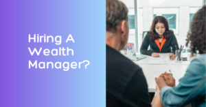 Hiring a Wealth Manager