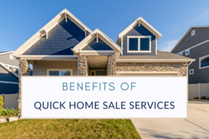 Benefits of Quick Home Sale Services