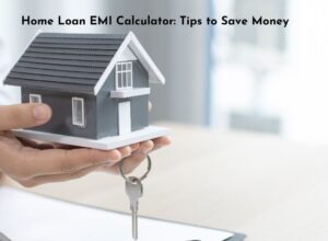 How to Save Money with a Home Loan EMI Calculator