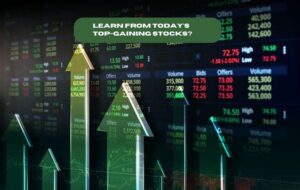 Learn From Today's Top Gaining Stocks