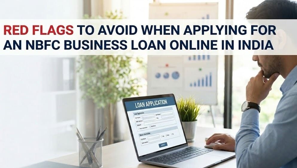 Red Flags to Avoid When Applying for an NBFC Business Loan Online