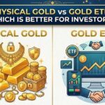 Physical Gold vs Gold ETFs Which Is Better for Investors