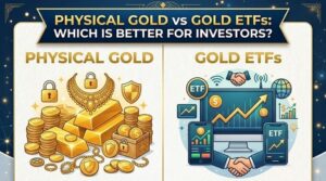 Physical Gold vs Gold ETFs Which Is Better for Investors